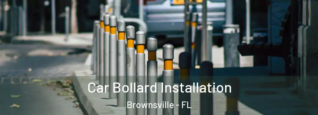 Car Bollard Installation Brownsville - FL