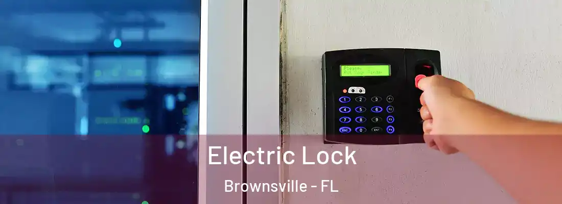 Electric Lock Brownsville - FL