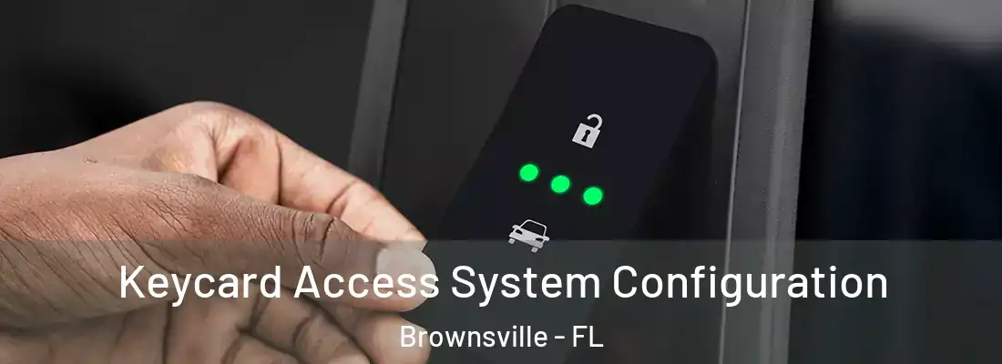Keycard Access System Configuration Brownsville - FL