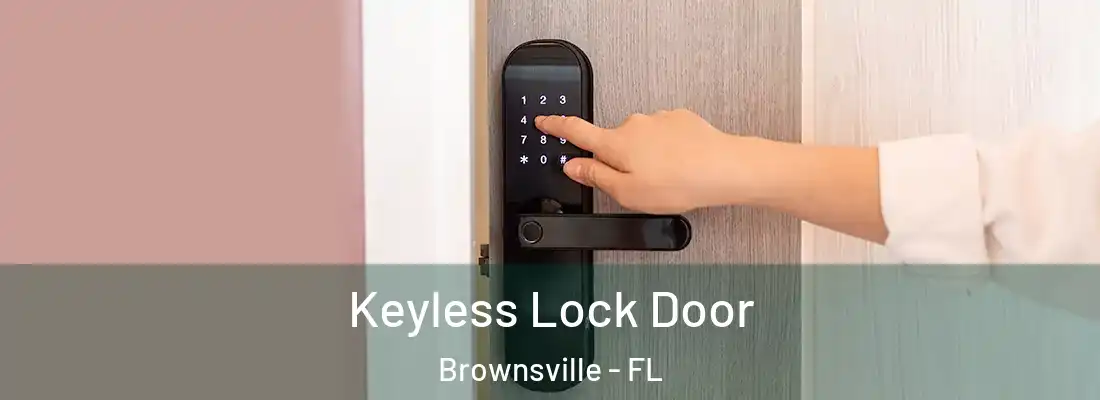 Keyless Lock Door Brownsville - FL
