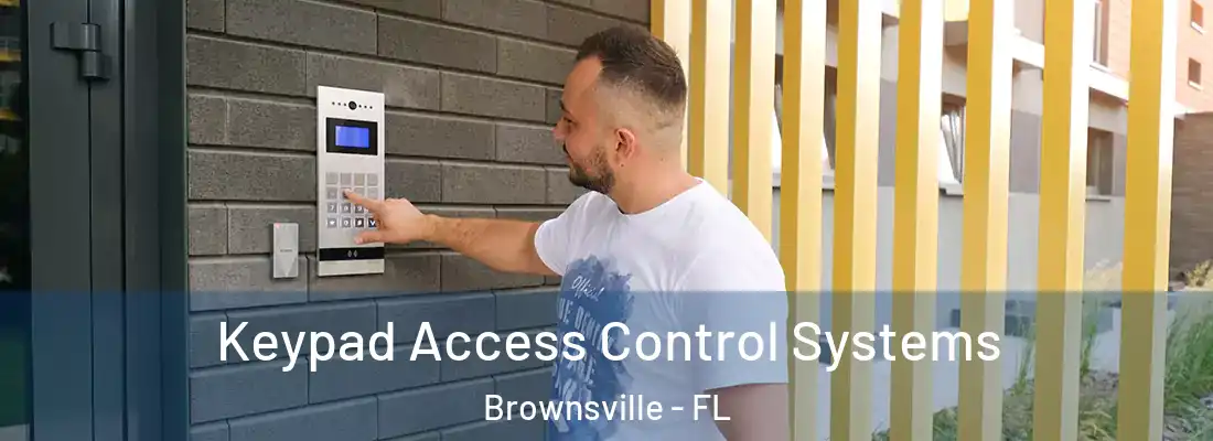 Keypad Access Control Systems Brownsville - FL