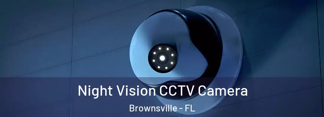 Night Vision CCTV Camera Brownsville - FL