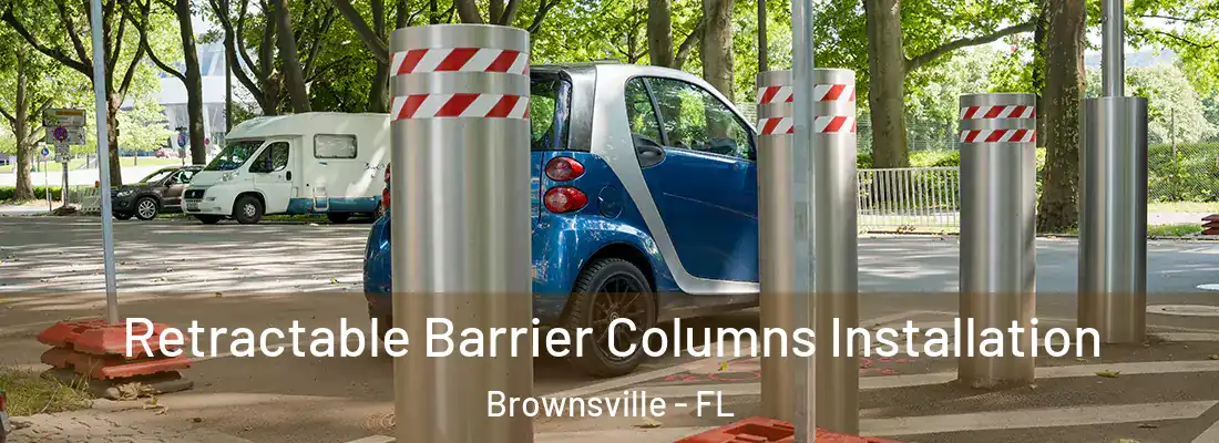 Retractable Barrier Columns Installation Brownsville - FL
